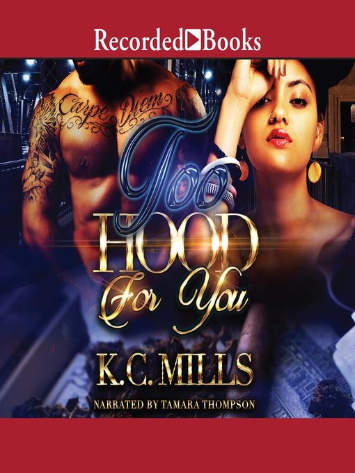 Title details for Too Hood for You by K.C. Mills - Available